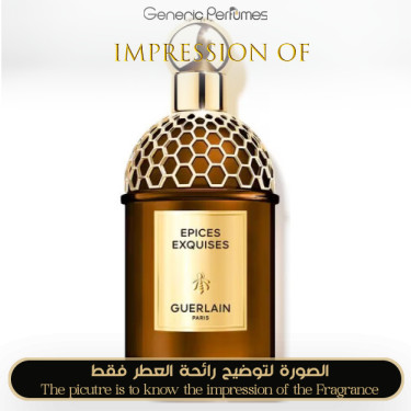 Inspired Guerlain - Epices Exquises for Unisex - A++ Inspired Guerlain - Epices Exquises for Unisex - A++