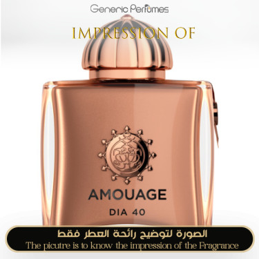 Inspired Amouage - Dia 40 for women A+