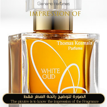Inspired Thomas Kosmala - White Oud for Unisex Inspired Thomas Kosmala - White Oud for Unisex