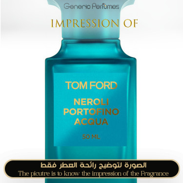 Inspired Tom Ford - Neroli Portofino Acqua for Unisex Inspired Tom Ford - Neroli Portofino Acqua for Unisex