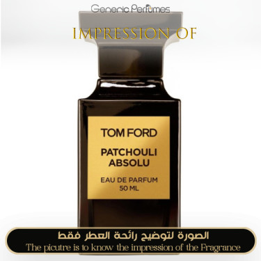 Inspired Tom Ford - Patchouli Absolu for Unisex Inspired Tom Ford - Patchouli Absolu for Unisex