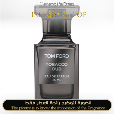 Inspired Tom Ford - Tobacco Oud for Unisex Inspired Tom Ford - Tobacco Oud for Unisex