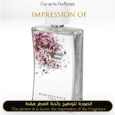 Inspired Reminiscence perfumes - Patchouli N' Roses for Women