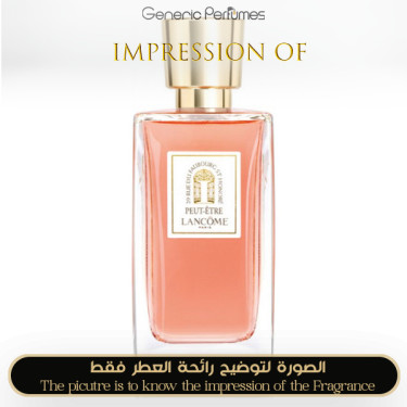 Inspired Lancome - Peut-Etre for Unisex Inspired Lancome - Peut-Etre for Unisex