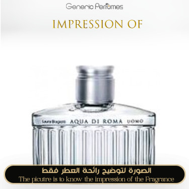 Inspired LAURA BIAGIOTTI - Aqua di Roma Uomo for Man Inspired LAURA BIAGIOTTI - Aqua di Roma Uomo for Man
