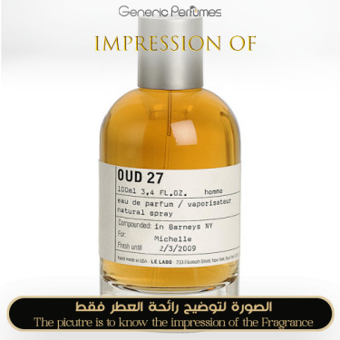 Inspired Le Labo - Oud 27 Le Labo Inspired Le Labo - Oud 27 Le Labo