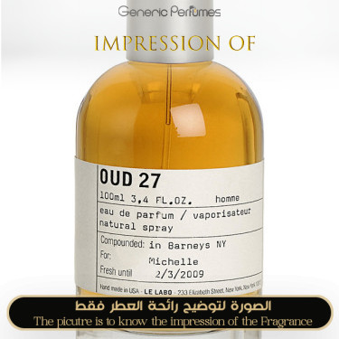 Inspired Le Labo - Oud 27 Le Labo Inspired Le Labo - Oud 27 Le Labo