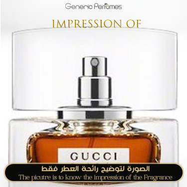 Inspired Gucci - Gucci Eau de Parfum for Women Inspired Gucci - Gucci Eau de Parfum for Women