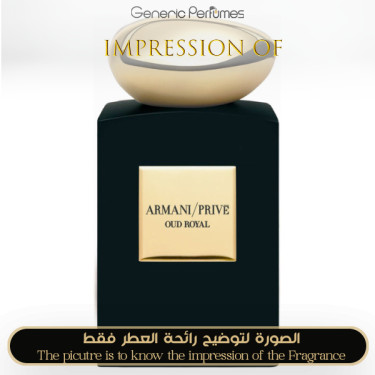 Inspired Giorgio Armani - Prive Oud Royal for Unisex Inspired Giorgio Armani - Prive Oud Royal for Unisex