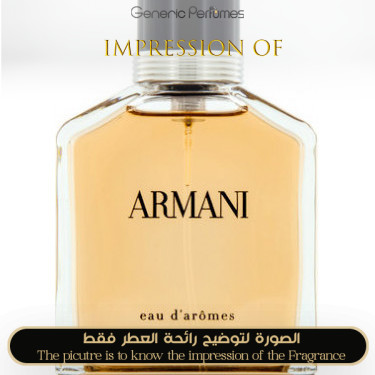 Inspired Giorgio Armani - Eau D aromes for Man Inspired Giorgio Armani - Eau D aromes for Man