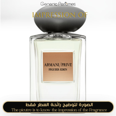 Inspired Giorgio Armani - Prive Figuier Eden for Unisex Inspired Giorgio Armani - Prive Figuier Eden for Unisex