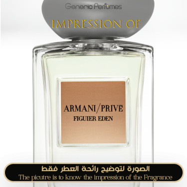 Inspired Giorgio Armani - Prive Figuier Eden for Unisex Inspired Giorgio Armani - Prive Figuier Eden for Unisex