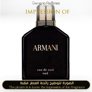 Inspired Giorgio Armani - Eau de Nuit Oud for Man Inspired Giorgio Armani - Eau de Nuit Oud for Man