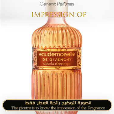 Inspired Givenchy - Eau De Moiselle Absolu D'oranger for Women Inspired Givenchy - Eau De Moiselle Absolu D'oranger for Women