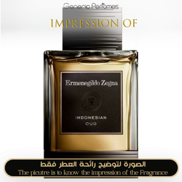 Inspired Ermenegildo Zegna - Indonesian Oud  for Man