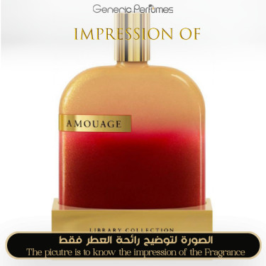 Inspired Amouage - Opus X for Unisex Inspired Amouage - Opus X for Unisex