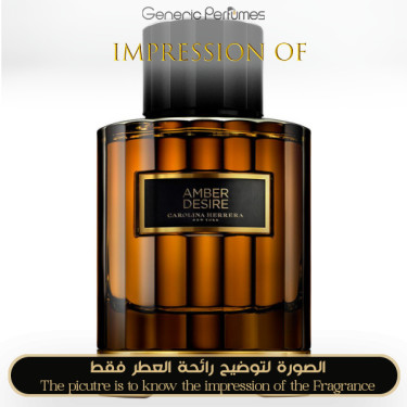 Inspired Carolina Herrera - Amber Desire C H for Unisex Inspired Carolina Herrera - Amber Desire C H for Unisex