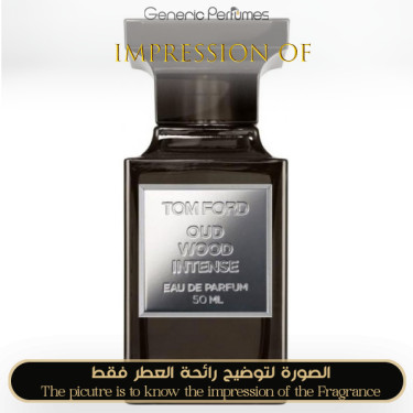 Inspired Tom Ford - Oud Wood Intense for Unisex Inspired Tom Ford - Oud Wood Intense for Unisex
