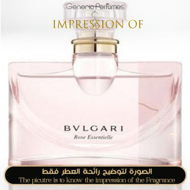 Inspired Bvlgari - Rose Essentielle for Women Inspired Bvlgari - Rose Essentielle for Women