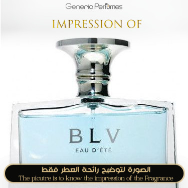 Inspired Bvlgari - Blv Eau D`Ete for Women Inspired Bvlgari - Blv Eau D`Ete for Women