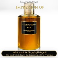 Mancera - Eternal Wood for Unisex - A+ Mancera - Eternal Wood for Unisex - A+