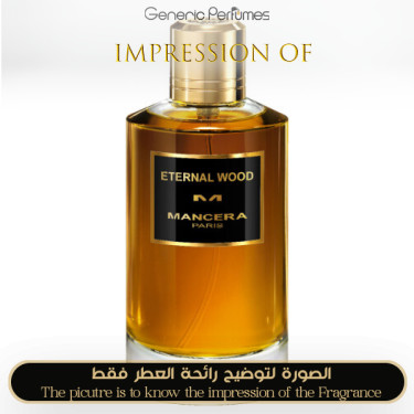 Inspired Mancera - Eternal Wood for Unisex - A+ Inspired Mancera - Eternal Wood for Unisex - A+