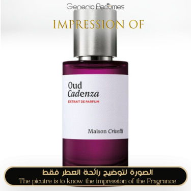 Inspired Maison Crivelli - Oud Cadenza for Unisex Inspired Maison Crivelli - Oud Cadenza for Unisex