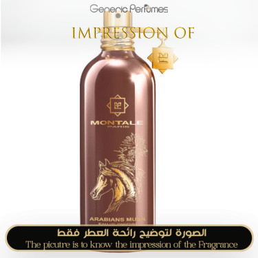 Inspired Montale - Arabians Musk for Unisex - A+ Inspired Montale - Arabians Musk for Unisex - A+