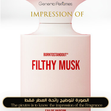 Inspired BORNTOSTANDOUT - Filthy Musk for Unisex A+ Inspired BORNTOSTANDOUT - Filthy Musk for Unisex A+
