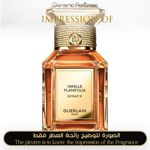 Inspired Guerlain - Vanille Planifolia Extrait 21 for Unisex A++ Inspired Guerlain - Vanille Planifolia Extrait 21 for Unisex A++