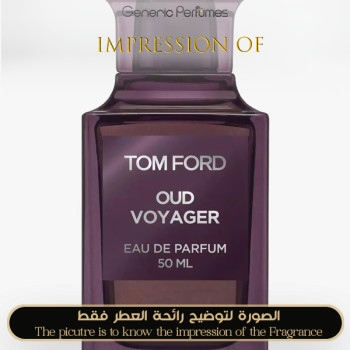 Inspired Tom Ford - Oud Voyager for Unisex - A++