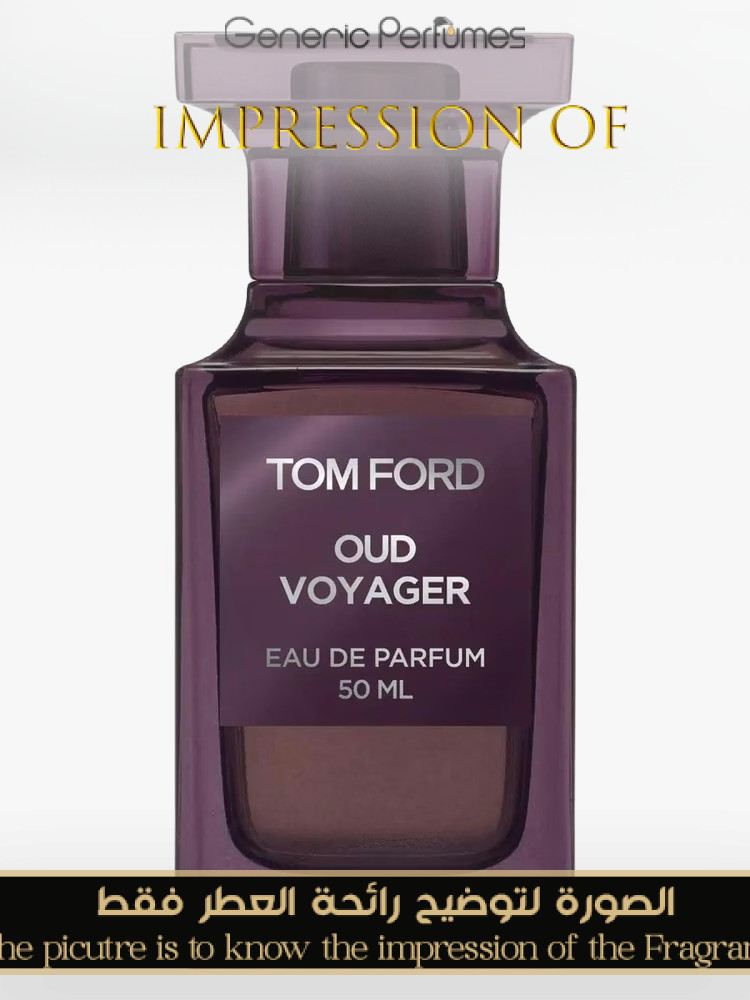 Tom Ford - Oud Voyager for Unisex - A++ Premium Perfume Oils Grade A++