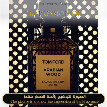 Inspired Tom Ford - Arabian Wood for Unisex Inspired Tom Ford - Arabian Wood for Unisex
