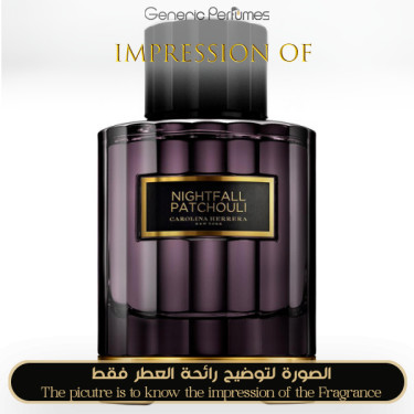 Inspired Carolina Herrera - Nightfall Patchouli C h for Unisex Inspired Carolina Herrera - Nightfall Patchouli C h for Unisex