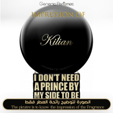 Inspired Kilian - I Don't Need A Prince for Unisex Inspired Kilian - I Don't Need A Prince for Unisex