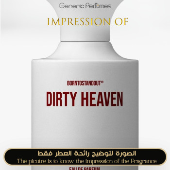 Inspired BORNTOSTANDOUT- Dirty Heaven for Unisex A++