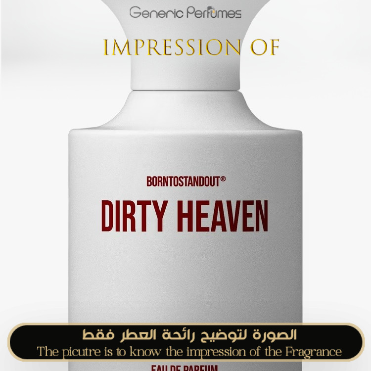 BORNTOSTANDOUT- Dirty Heaven for Unisex A++