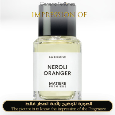 Inspired Matiere Premiere - Neroli Oranger for Unisex A+ Inspired Matiere Premiere - Neroli Oranger for Unisex A+