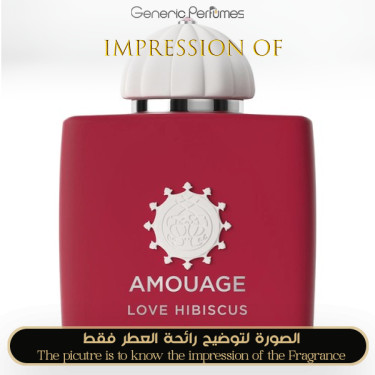 Inspired Amouage - Love Hibiscus for Women A+ Inspired Amouage - Love Hibiscus for Women A+