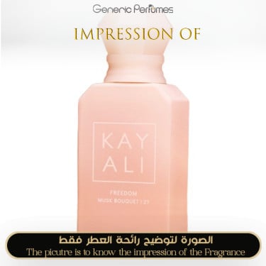 Inspired Kayali - Freedom Musk Bouquet 27 for Unisex A+ Inspired Kayali - Freedom Musk Bouquet 27 for Unisex A+