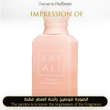 Inspired Kayali - Freedom Musk Bouquet 27 for Unisex A+