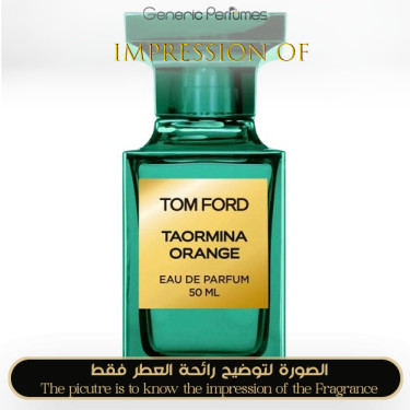Inspired Tom Ford - Taormina Orange for Unisex High Quality A++ Inspired Tom Ford - Taormina Orange for Unisex High Quality A++