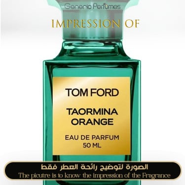 Inspired Tom Ford - Taormina Orange for Unisex High Quality A++ Inspired Tom Ford - Taormina Orange for Unisex High Quality A++
