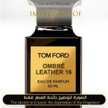 Inspired Tom Ford - Ombre Leather 16 for Unisex Inspired Tom Ford - Ombre Leather 16 for Unisex