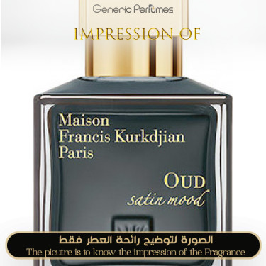 Inspired Maison Francis Kurkdjian - Oud Satin Mood - A++ Inspired Maison Francis Kurkdjian - Oud Satin Mood - A++