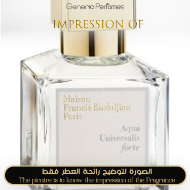 Inspired Maison Francis Kurkdjian - Aqua Universalis Forte - A+ Inspired Maison Francis Kurkdjian - Aqua Universalis Forte - A+