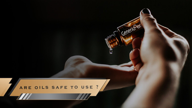 Are oils safe to use?