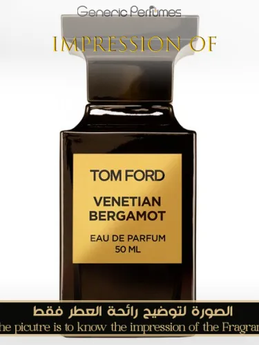 TOM FORD VENETIAN BERGAMOT トムフォード 廃盤 Generic Perfumes | Premium Perfume Oils – Inspired by Designer